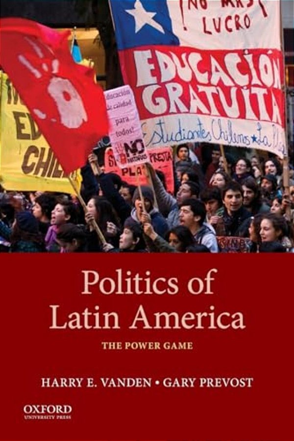 Politics Of Latin America: The Power Game-..