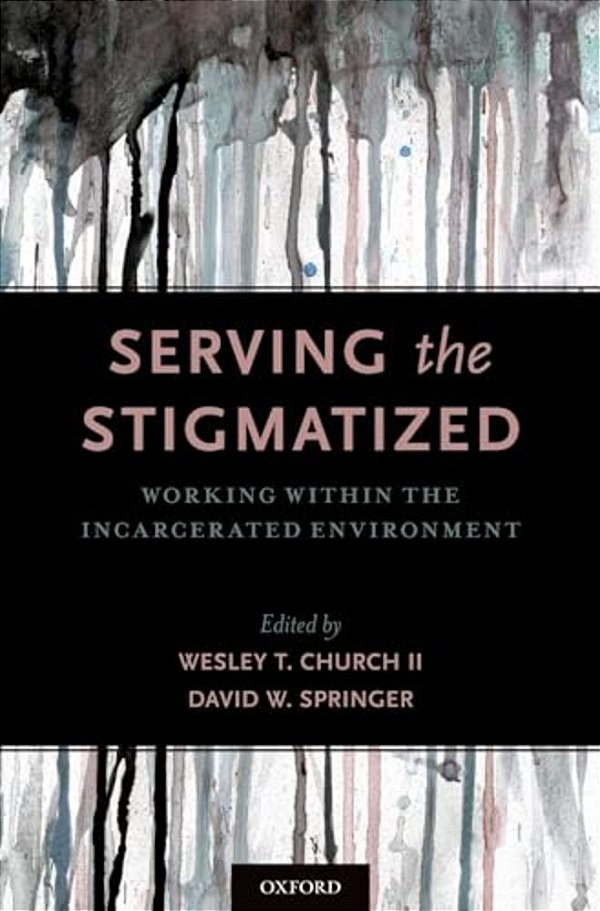 Serving The Stigmatized: Working Within The Incarcerated Environment-..