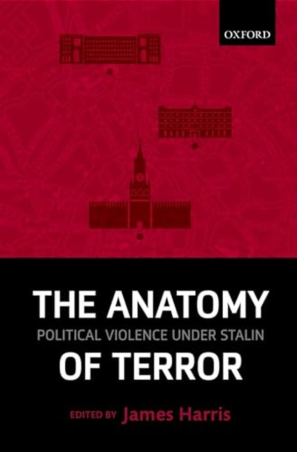 Anatomy Of Terror: Political Violence Under Stalin-..