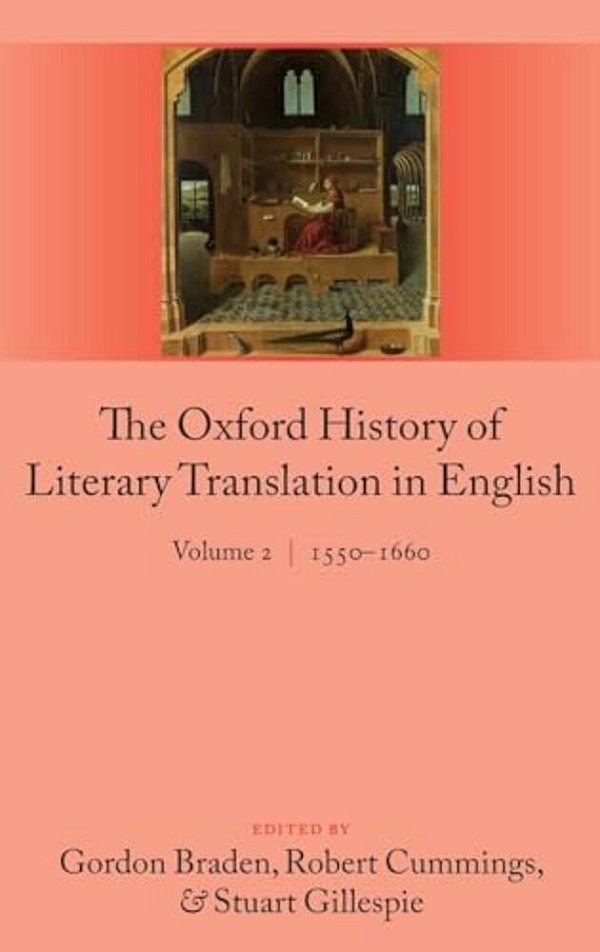Oxford History Of Literary Translation In English: Volume 2 1550-1660-..