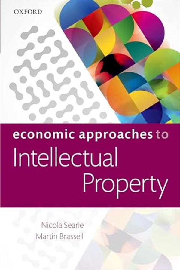 Economic Approaches To Intellectual Property-..