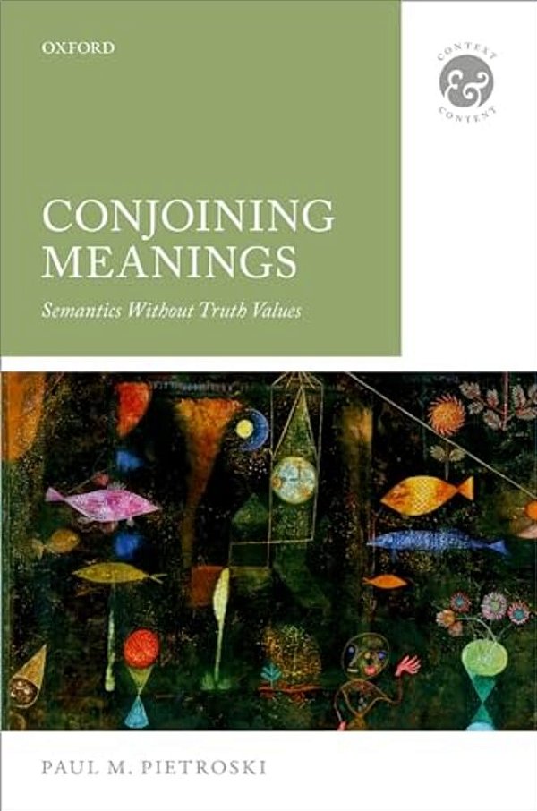 Conjoining Meanings: Semantics Without Truth Values-..