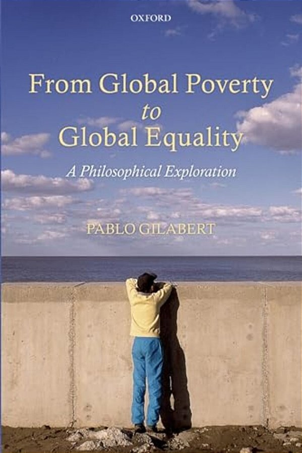 From Global Poverty To Global Equality: A Philosophical Exploration-..