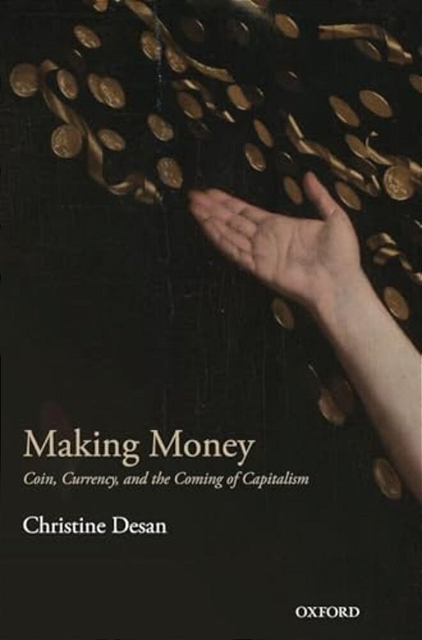 Making Money: Coin, Currency, And The Coming Of Capitalism-..