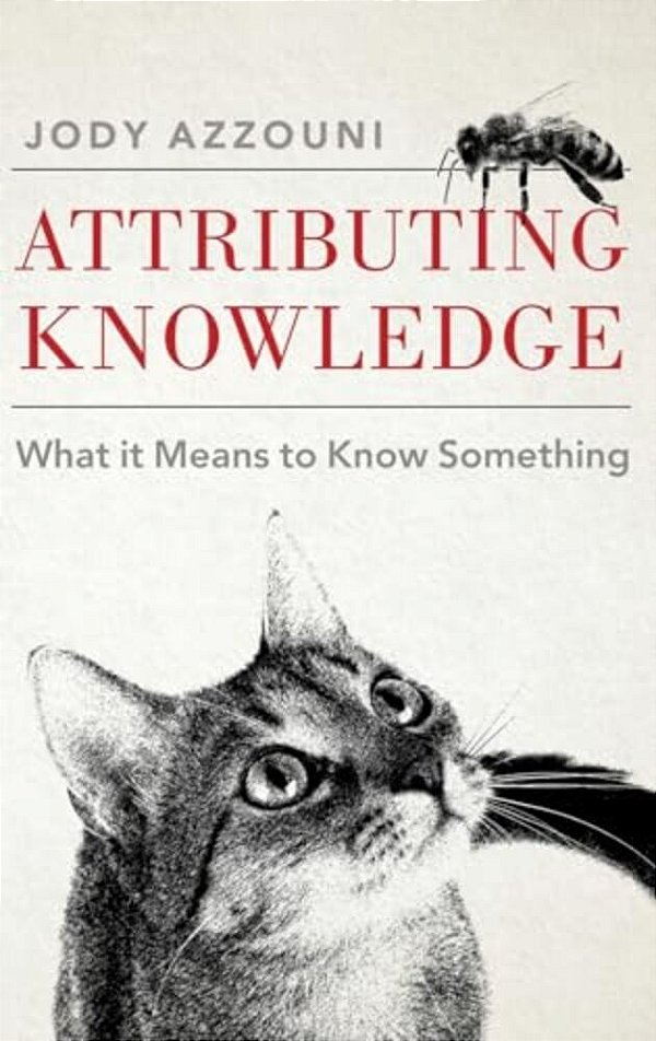 Attributing Knowledge: What It Means To Know Something-..