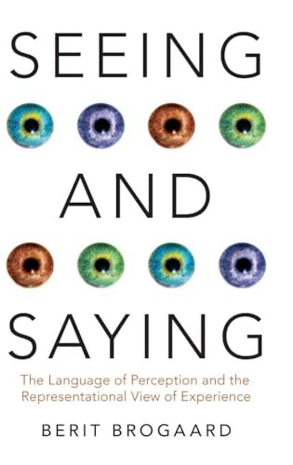 Seeing And Saying: The Language Of Perception And The Representational View Of Experience-..