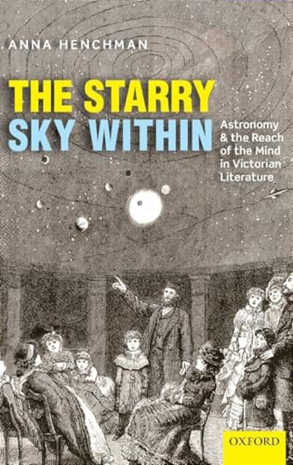 Starry Sky Within: Astronomy And The Reach Of The Mind In Victorian Literature-..