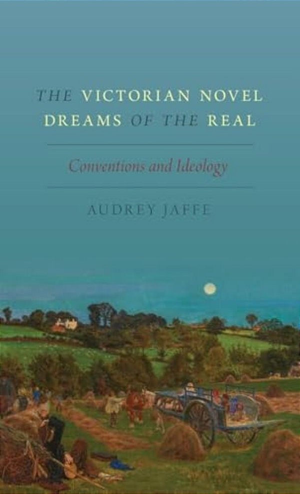 Victorian Novel Dreams Of The Real: Conventions And Ideology-..