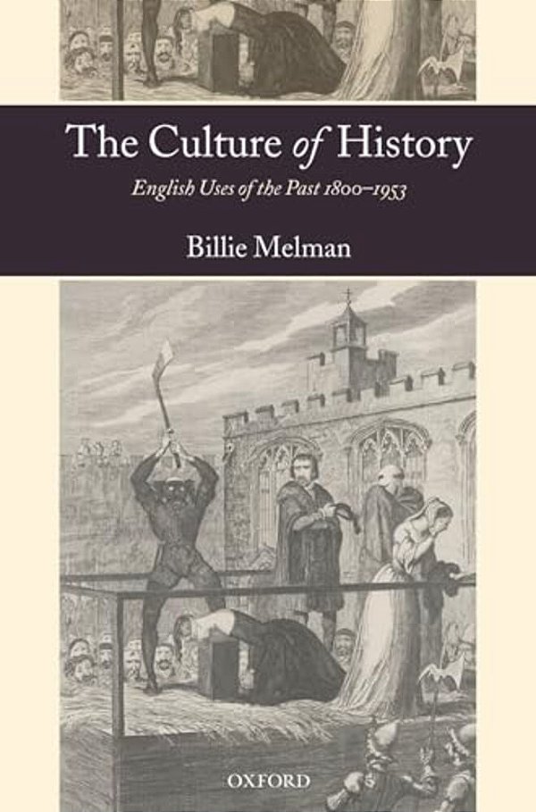 The Culture Of History: English Uses Of The Past 1800-1953-..