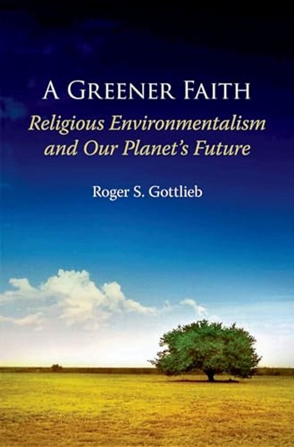Greener Faith: Religious Environmentalism And Our Planet's Future-..