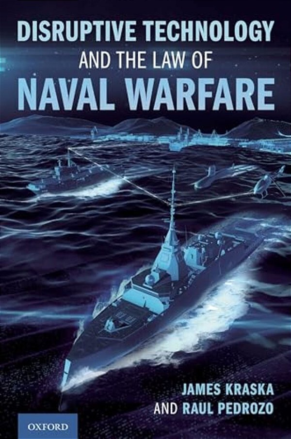 Disruptive Technology And The Law Of Naval Warfare-..