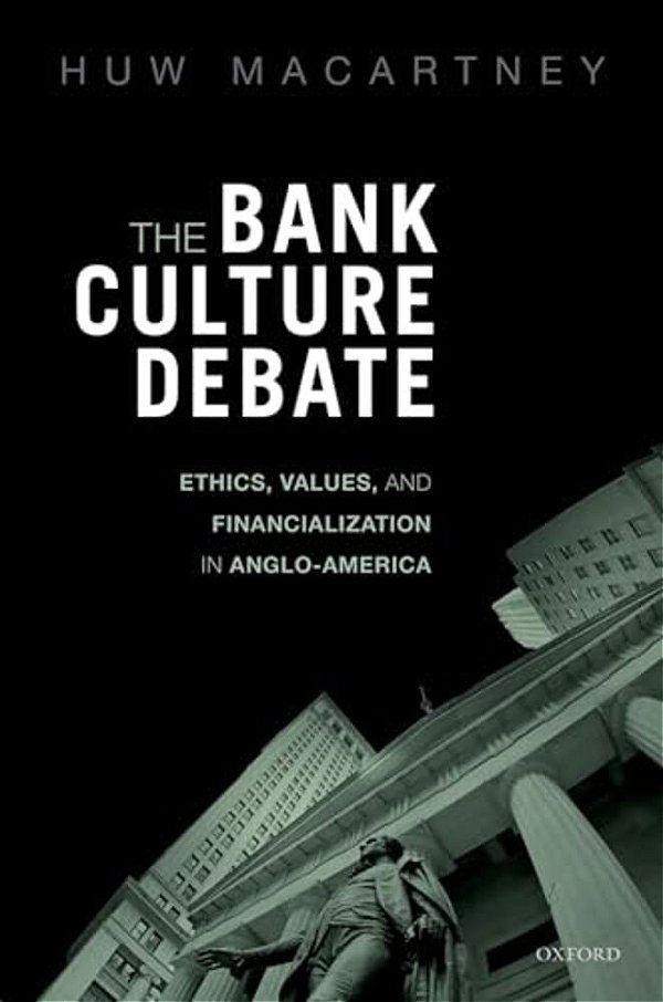 Bank Culture Debate: Ethics, Values, And Financialization In Anglo-America-..