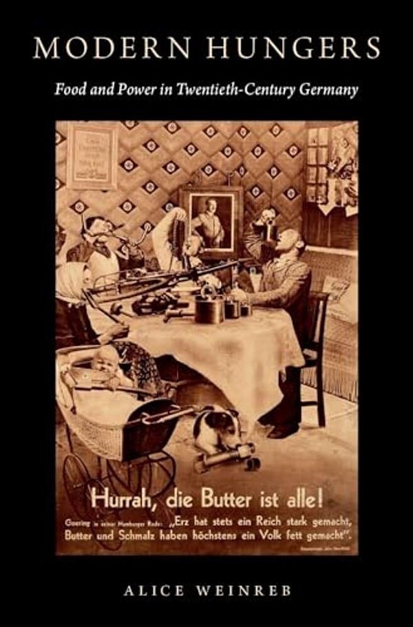 Modern Hungers: Food And Power In Twentieth-Century Germany-..