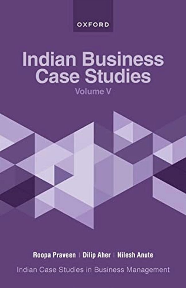 Indian Business Case Studies Volume V-..