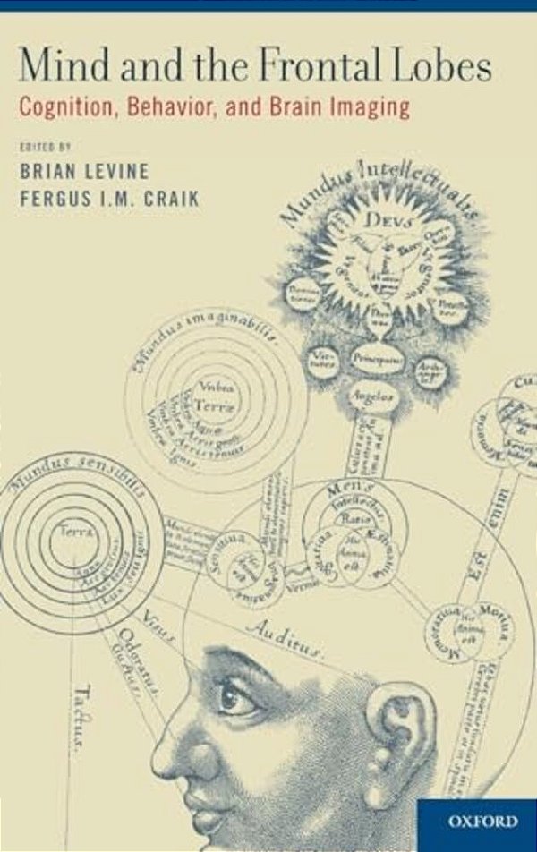 Mind And The Frontal Lobes: Cognition, Behavior, And Brain Imaging-..