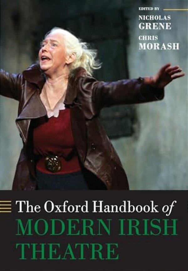 The Oxford Handbook Of Modern Irish Theatre-..