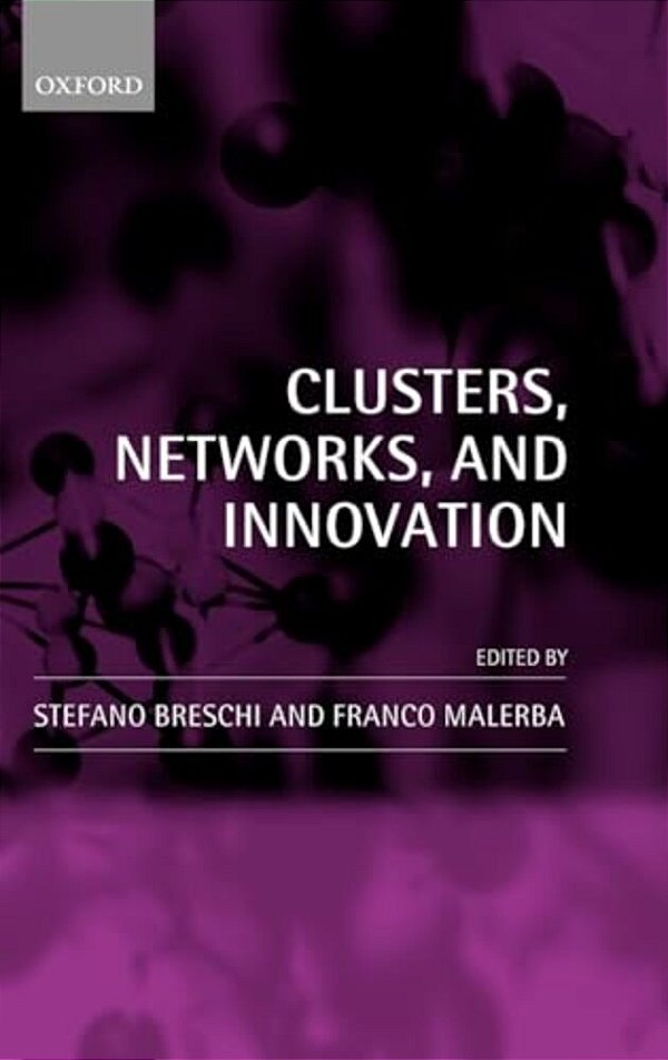 Clusters, Networks, And Innovation-..