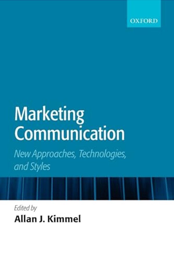 Marketing Communication: New Approaches, Technologies, And Styles-..