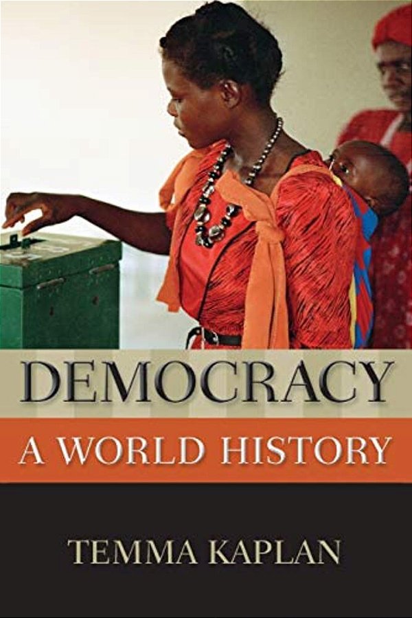 Democracy: A World History-..