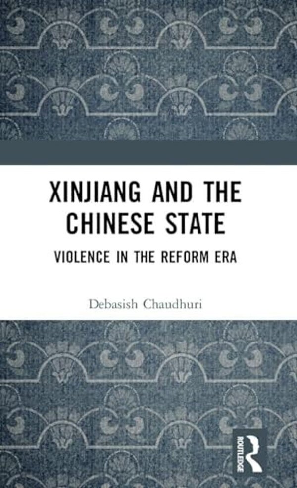 Xinjiang And The Chinese State: Violence In The Reform Era-..