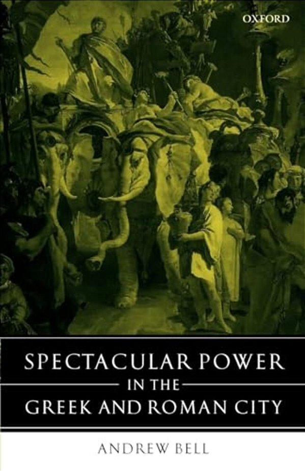 Spectacular Power In The Greek And Roman City-..