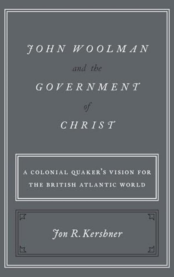 John Woolman And The Government Of Christ-..