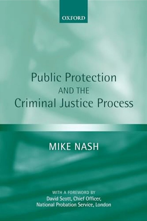 Public Protection And The Criminal Justice Process-..