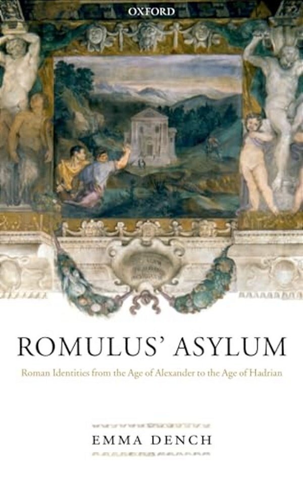 Romulus' Asylum: Roman Identities From The Age Of Alexander To The Age Of Hadrian-..