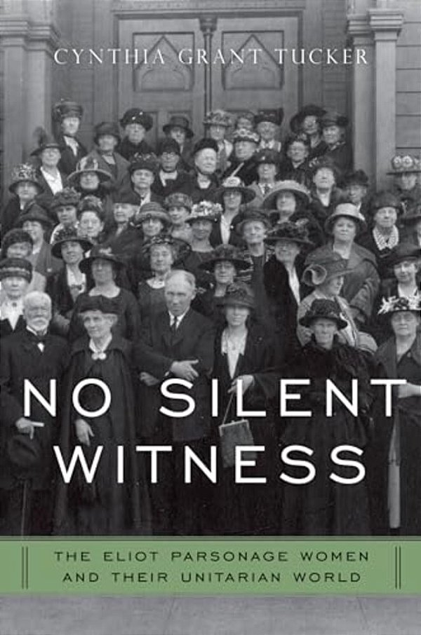 No Silent Witness: Three Generations Of Unitarian Wives And Daughters-..
