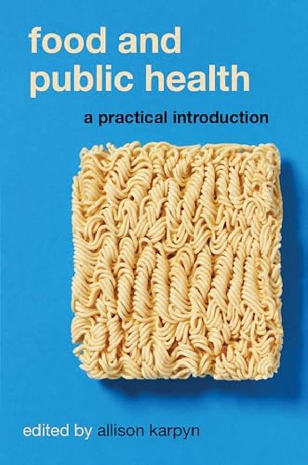Food And Public Health: A Practical Introduction-..