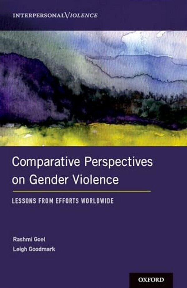 Comparative Perspectives On Gender Violence: Lessons From Efforts Worldwide-..