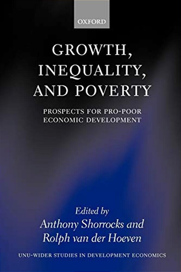 Growth, Inequality, And Poverty: Prospects For Pro-Poor Economic Development-..