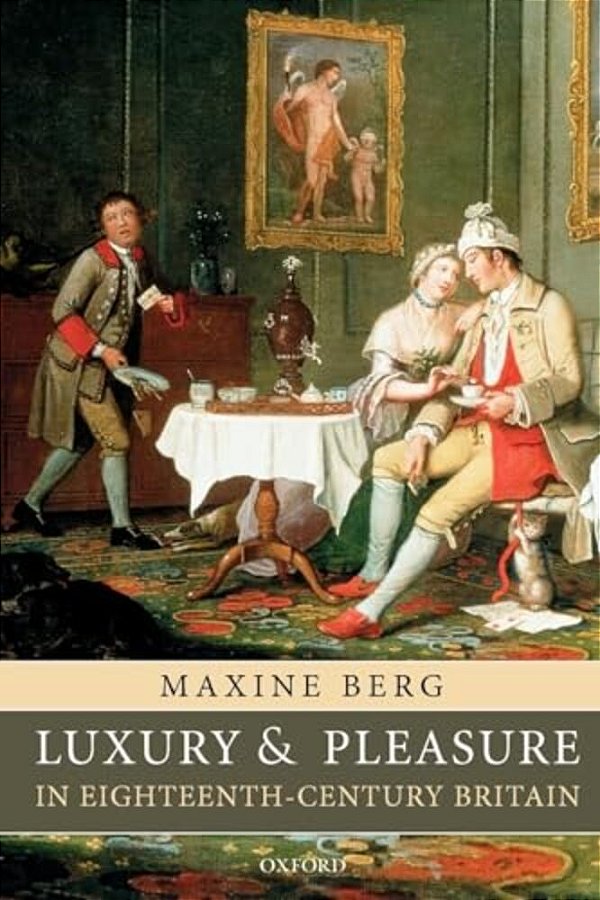 Luxury And Pleasure In Eighteenth-Century Britain-..
