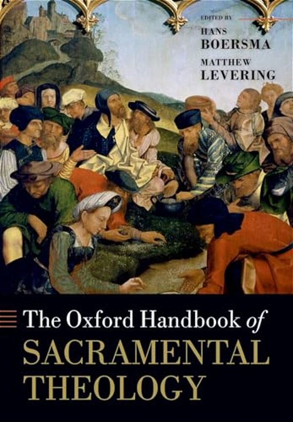 The Oxford Handbook Of Sacramental Theology-..