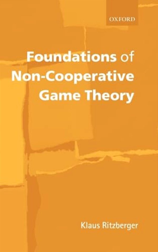 Foundations Of Non-Cooperative Game Theory-..