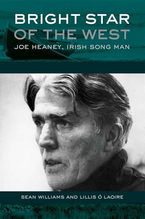 Bright Star Of The West: Joe Heaney, Irish Song-Man-..