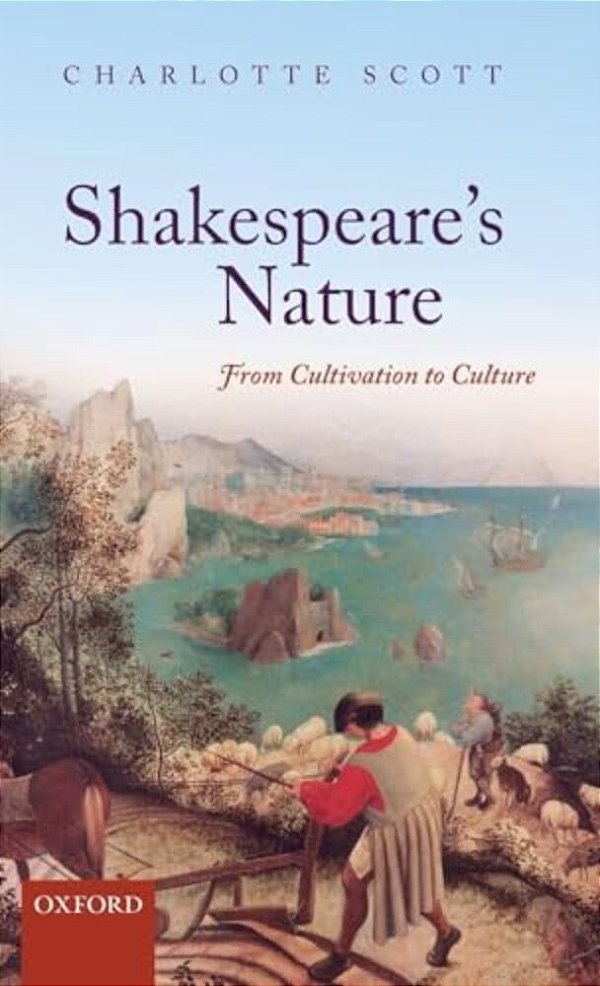 Shakespeare's Nature: From Cultivation To Culture-..
