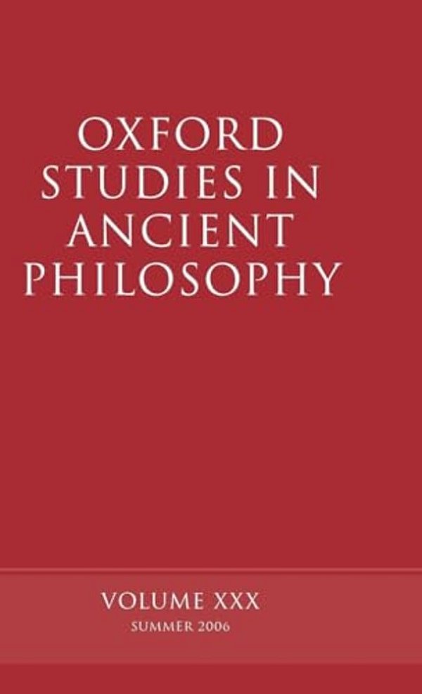 Oxford Studies In Ancient Philosophy: Volume XXX: Summer 2006-..