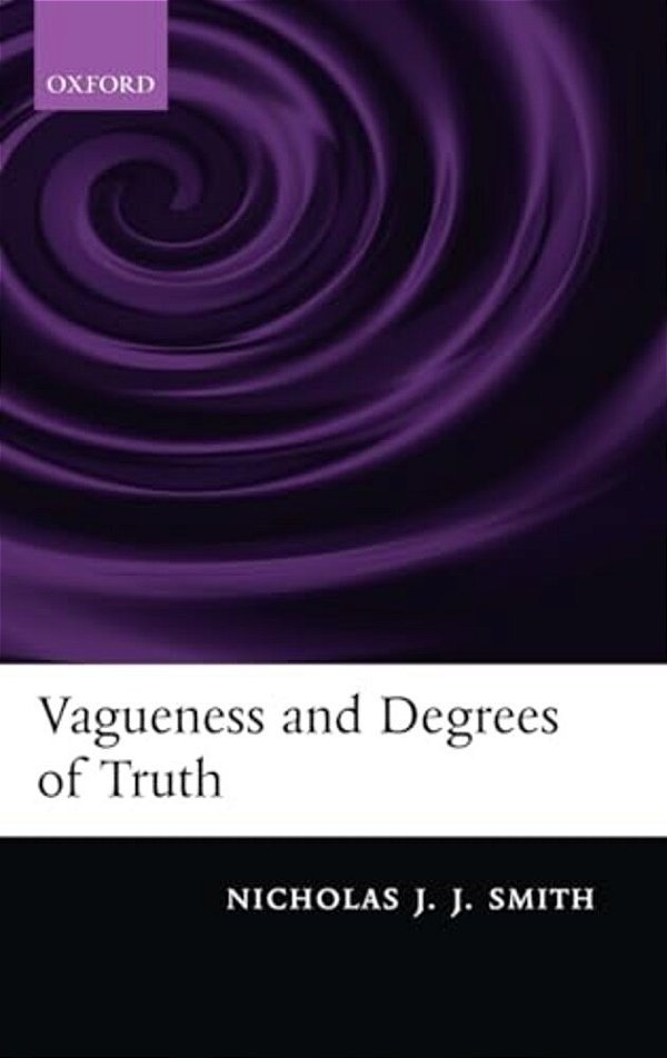 Vagueness And Degrees Of Truth-..