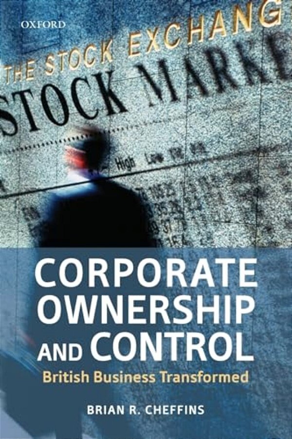 Corporate Ownership And Control: British Business Transformed-..