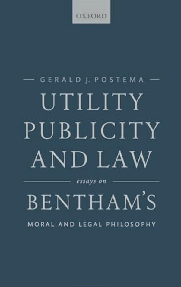 Utility, Publicity, And Law: Essays On Bentham's Moral And Legal Philosophy-..