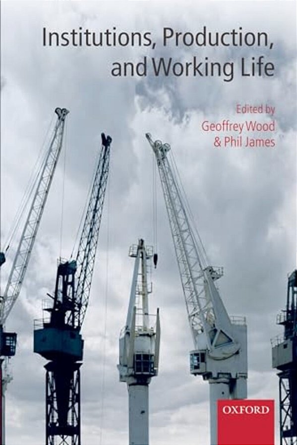 Institutions, Production, And Working Life-..