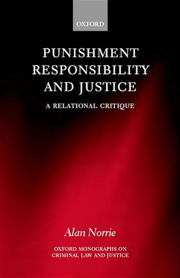 Punishment Responisbility And Justice (A Relational Critique)-..