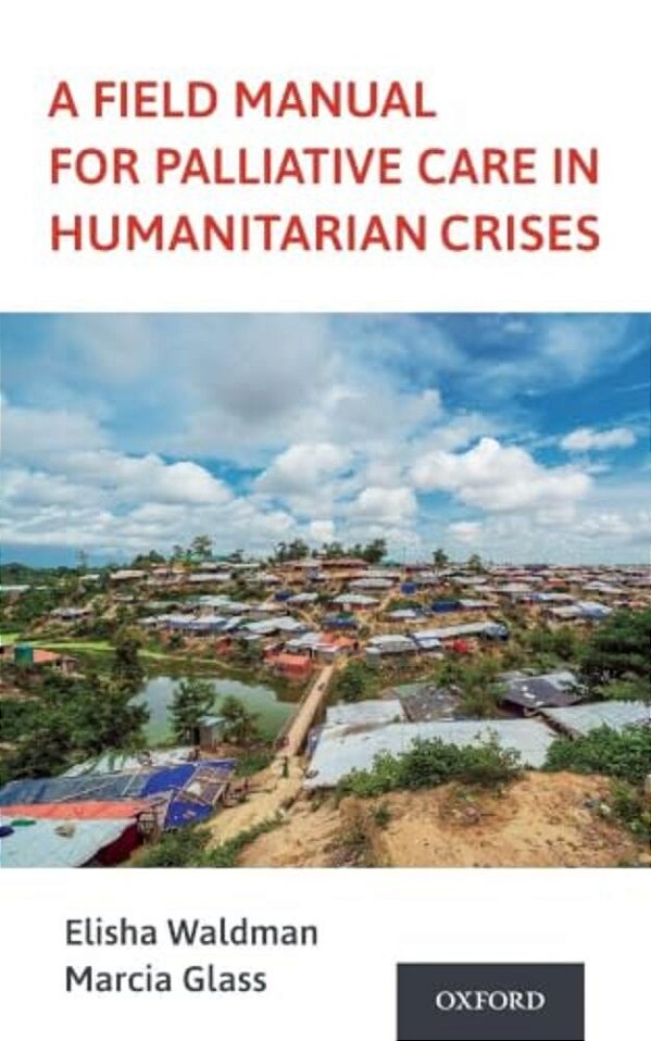 Field Manual For Palliative Care In Humanitarian Crises-..