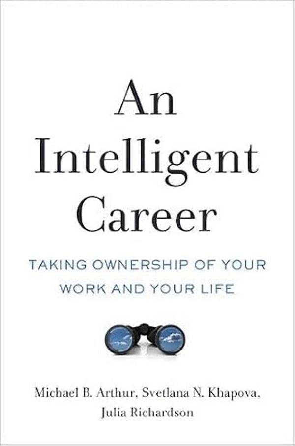 Intelligent Career: Taking Ownership Of Your Work And Your Life-..