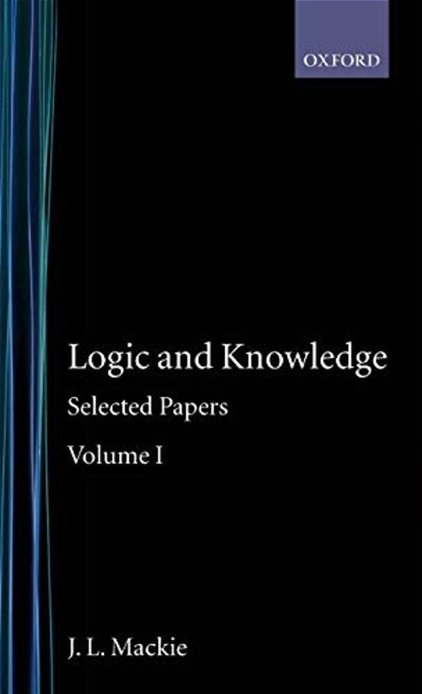 Logic And Knowledge: Selected Papers Volume I-..