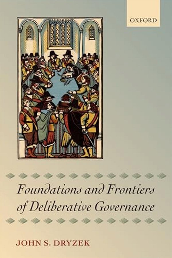 Foundations And Frontiers Of Deliberative Governance-..