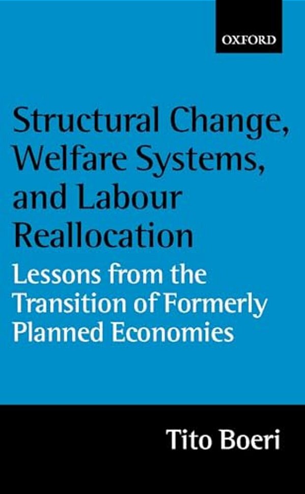 Structural Change, Welfare Systems, And Labour Reallocation: Lessons From The Transition Of Formerly Planned Economies-..