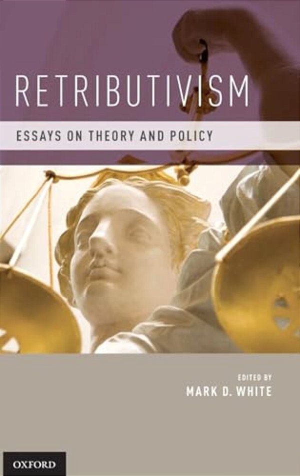 Retributivism: Essays On Theory And Policy-..