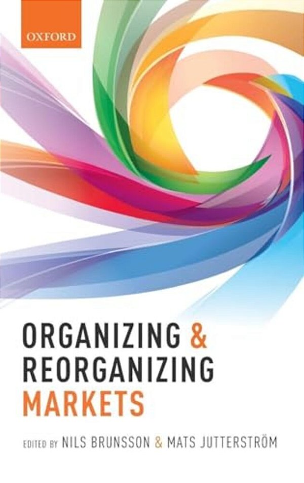 Organizing And Reorganizing Markets-..